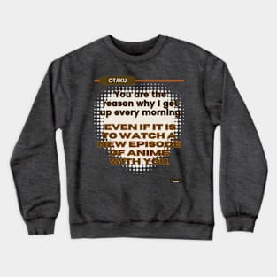 Otaku love phrase design Crewneck Sweatshirt